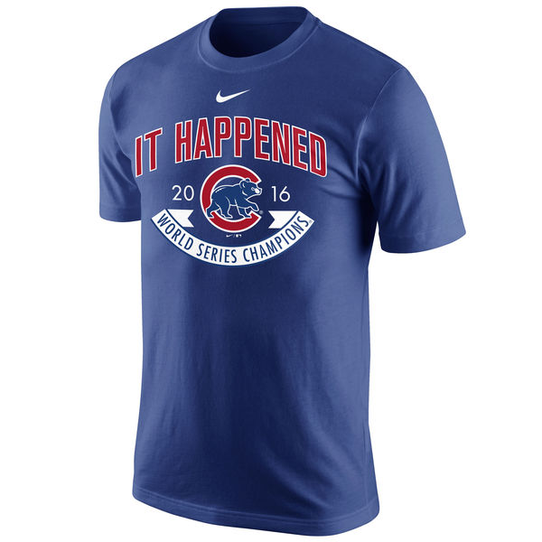 Men's Chicago Cubs Nike Royal 2016 World Series Champions Celebration It Happened T-Shirt