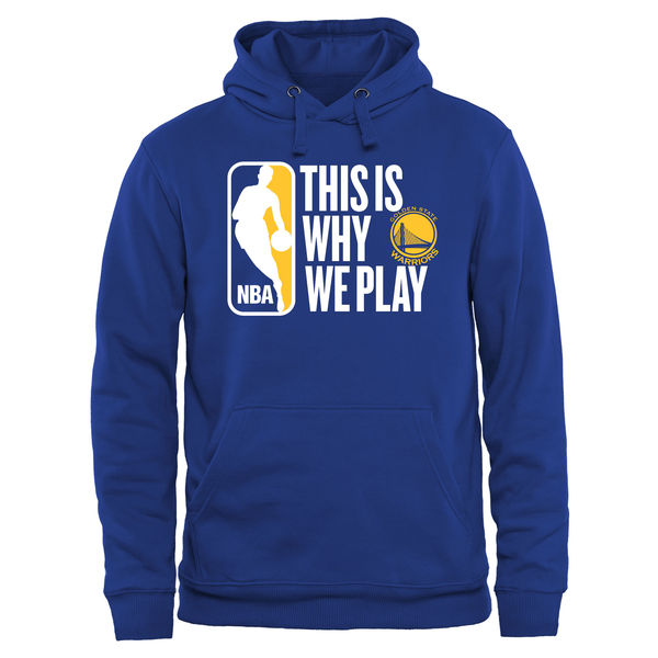 Men's Golden State Warriors Royal This Is Why We Play Pullover Hoodie